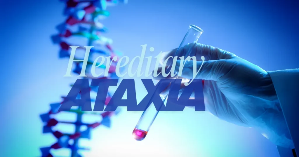 A gloved hand holding a test tube in a laboratory setting, with a DNA double helix in the background and the words Hereditary Ataxia overlaid on the image.